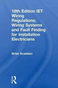 IET Wiring Regulations: Wiring Systems and Fault Finding for Installation Electricians