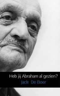 Heb jij Abraham al gezien?