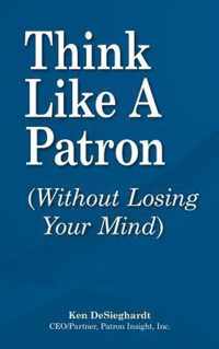 Think Like a Patron