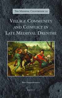 Village Community and Conflict in Late Medieval Drenthe