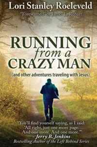 Running from a Crazy Man (and Other Adventures Traveling with Jesus)