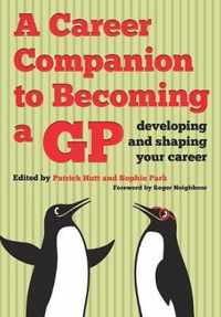 A Career Companion to Becoming a GP