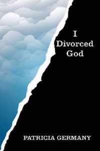 I Divorced God