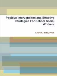 Positive Interventions and Effective Strategies For School Social Workers