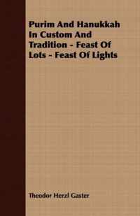 Purim And Hanukkah In Custom And Tradition - Feast Of Lots - Feast Of Lights