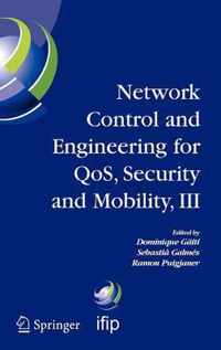 Network Control and Engineering for QOS, Security and Mobility, III