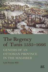 The Regency of Tunis, 1535-1666: Genesis of an Ottoman Province in the Maghreb