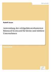 Anwendung der erfolgsfaktorenbasierten Balanced Scorecard fur kleine und mittlere Unternehmen