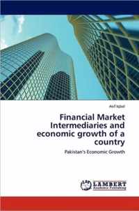 Financial Market Intermediaries and Economic Growth of a Country