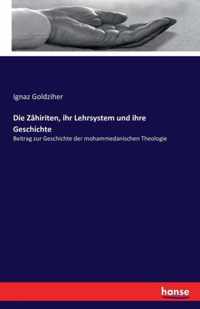 Die Zahiriten, ihr Lehrsystem und ihre Geschichte