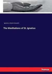 The Meditations of St. Ignatius