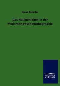 Das Heiligenleben in der modernen Psychopathographie