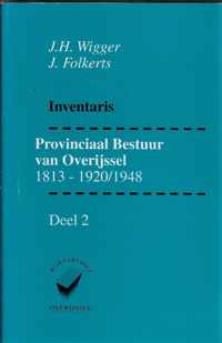 Inventaris Provinciaal Bestuur van Overijssel 1813-1920/1948 Deel I en II