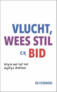 Vlucht, wees stil en bid