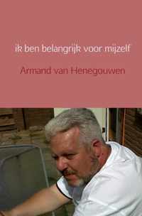 Ik Ben Belangrijk Voor Mijzelf - Armand van Henegouwen - Paperback (9789402116977)