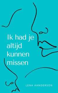 Ik had je altijd kunnen missen - Lena Aanderson - Paperback (9789403673813)