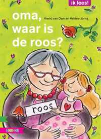 Ik lees!  -   Oma, waar is de roos?