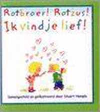 Rotbroer! Rotzus! Ik Vind Je Lief!