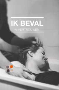 IK BEVAL - IN VERTROUWEN