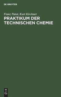 Praktikum der technischen Chemie