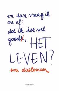 En dan vraag ik me af: doe ik het wel goed, het leven? - Eva Daeleman - Paperback (9789464100327)