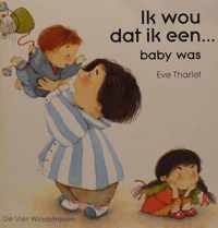 Ik wou dat ik een baby was