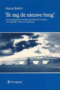 Ik zag de nieuwe brug