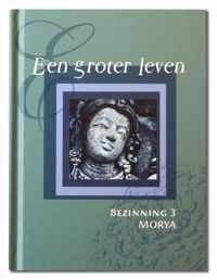 Bezinning 3 -   Een groter leven