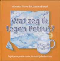 Wat zeg ik tegen Petrus? - Donatus Thöne - Hardcover (9789080587731)