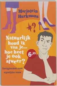 Natuurlijk Houd Ik Van Je... Hoe Heet Je Ook Al Weer?