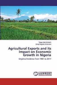 Agricultural Exports and its Impact on Economic Growth in Nigeria