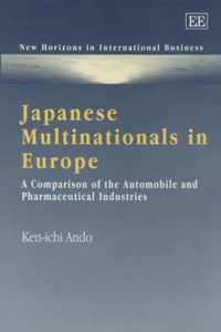 Japanese Multinationals in Europe  A Comparison of the Automobile and Pharmaceutical Industries