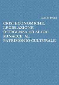 Crisi Economiche, Legislazione d'Urgenza Ed Altre Minacce Al Patrimonio Culturale