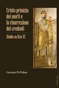 Cristo primizia dei morti e la risurrezione dei credenti