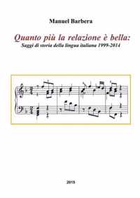 Quanto più la relazione è bella: Saggi di storia della lingua italiana 1999-2014