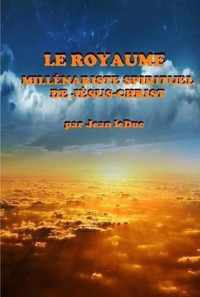 Le Royaume Millenariste Spirituel de Jesus-Christ