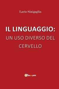 Il Linguaggio: Un USO Diverso del Cervello