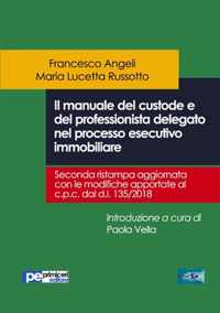 Il manuale del custode e del professionista delegato nel processo esecutivo immobiliare