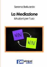 La Mediazione. Istruzioni per l'uso