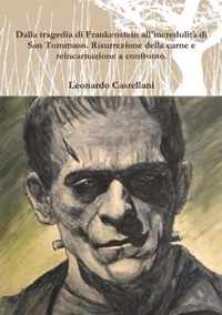 Dalla tragedia di Frankenstein all'incredulita di San Tommaso. Risurrezione della carne e  reincarnazione a confronto.