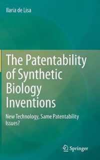 The Patentability of Synthetic Biology Inventions