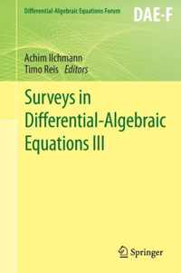 Surveys in Differential Algebraic Equations III