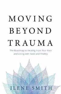 Moving Beyond Trauma