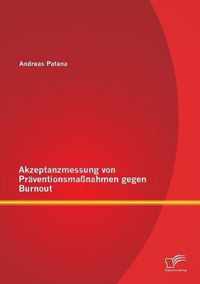 Akzeptanzmessung von Praventionsmassnahmen gegen Burnout