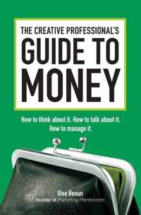 The Creative Professional's Guide to Money