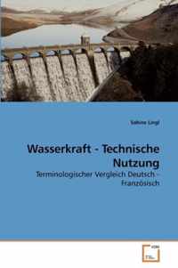 Wasserkraft - Technische Nutzung