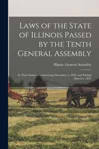 Laws of the State of Illinois Passed by the Tenth General Assembly