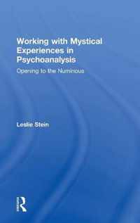 Working with Mystical Experiences in Psychoanalysis