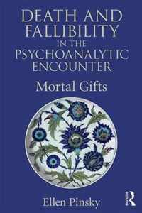 Death and Fallibility in the Psychoanalytic Encounter