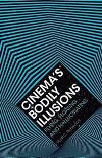 Cinema's Bodily Illusions